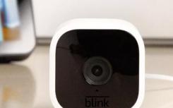 Blink拥有新的安全摄像头仅售35美元