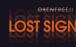 OxenfreeII2021年将丢失的信号传入PC和控制台