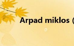 Arpad miklos（arpad miklos）