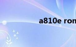 a810e rom（a810e）