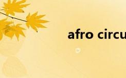 afro circus i like to