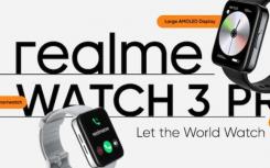 Realme Watch 3 Pro将在推出：所有细节