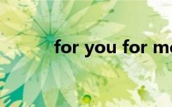 for you for me for everyone