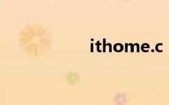 ithome.c（ithome）