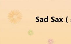 Sad Sax（sad satan）