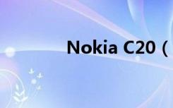 Nokia C20（nokia c1 00）