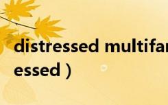 distressed multifamily properties（distressed）