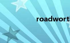 roadworthy（road）
